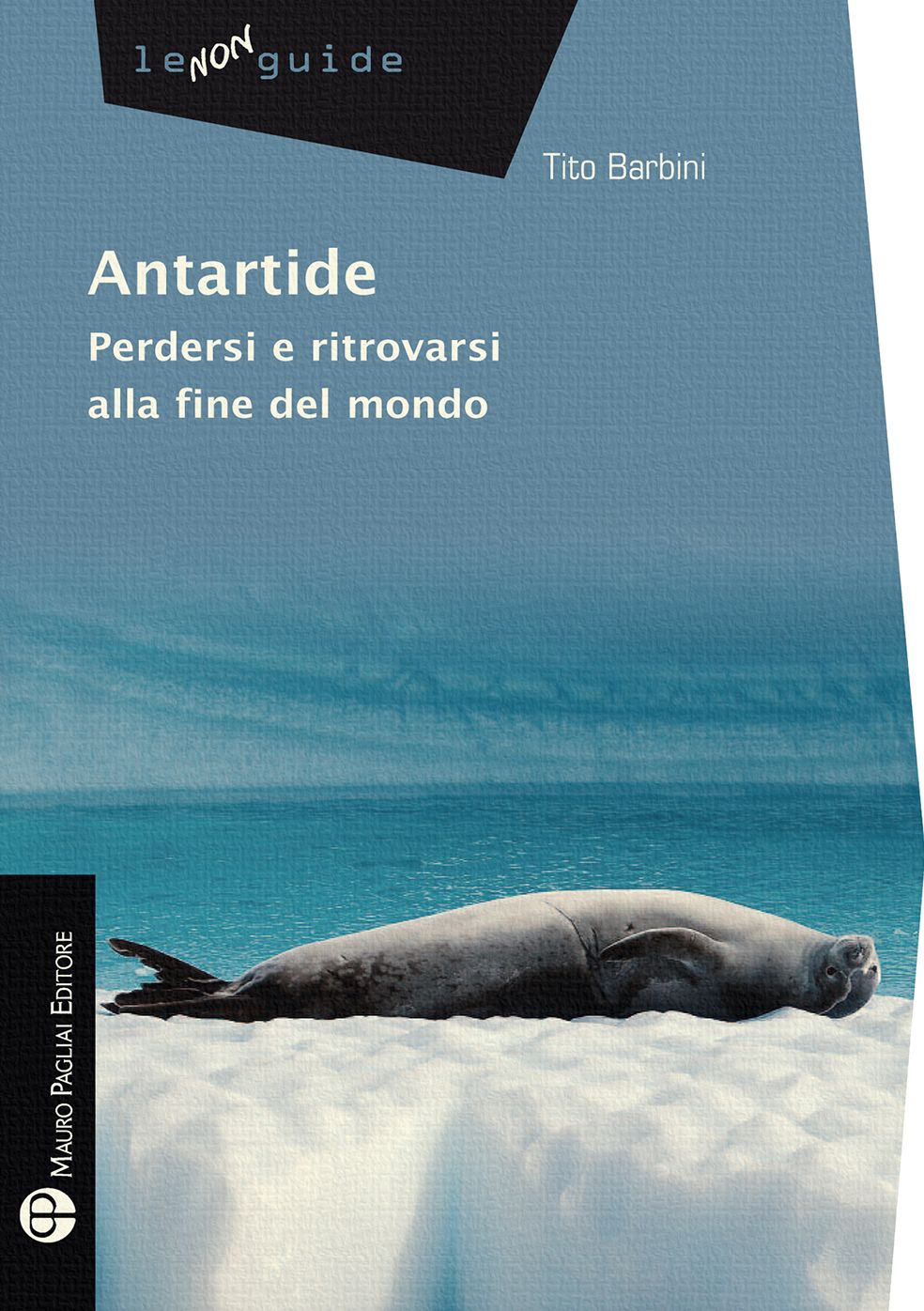 Antartide: Perdersi e ritrovarsi alla fine del mondo