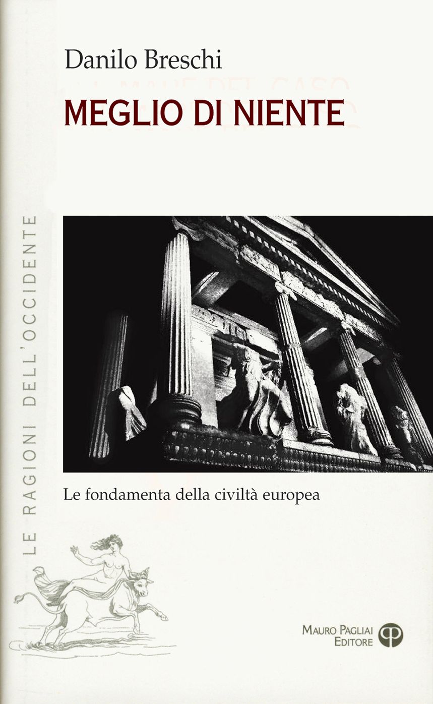 Meglio di niente: Le fondamenta della civilta europea