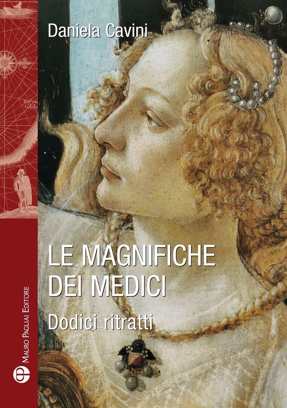 Le Magnifiche dei Medici: Dodici ritratti