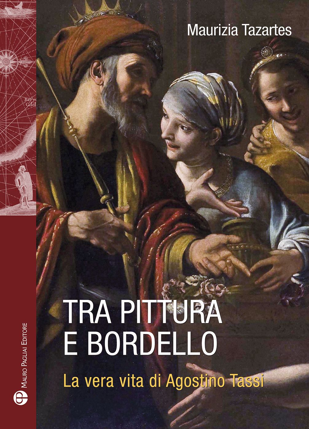Tra pittura e bordello: La vera vita di Agostino Tassi