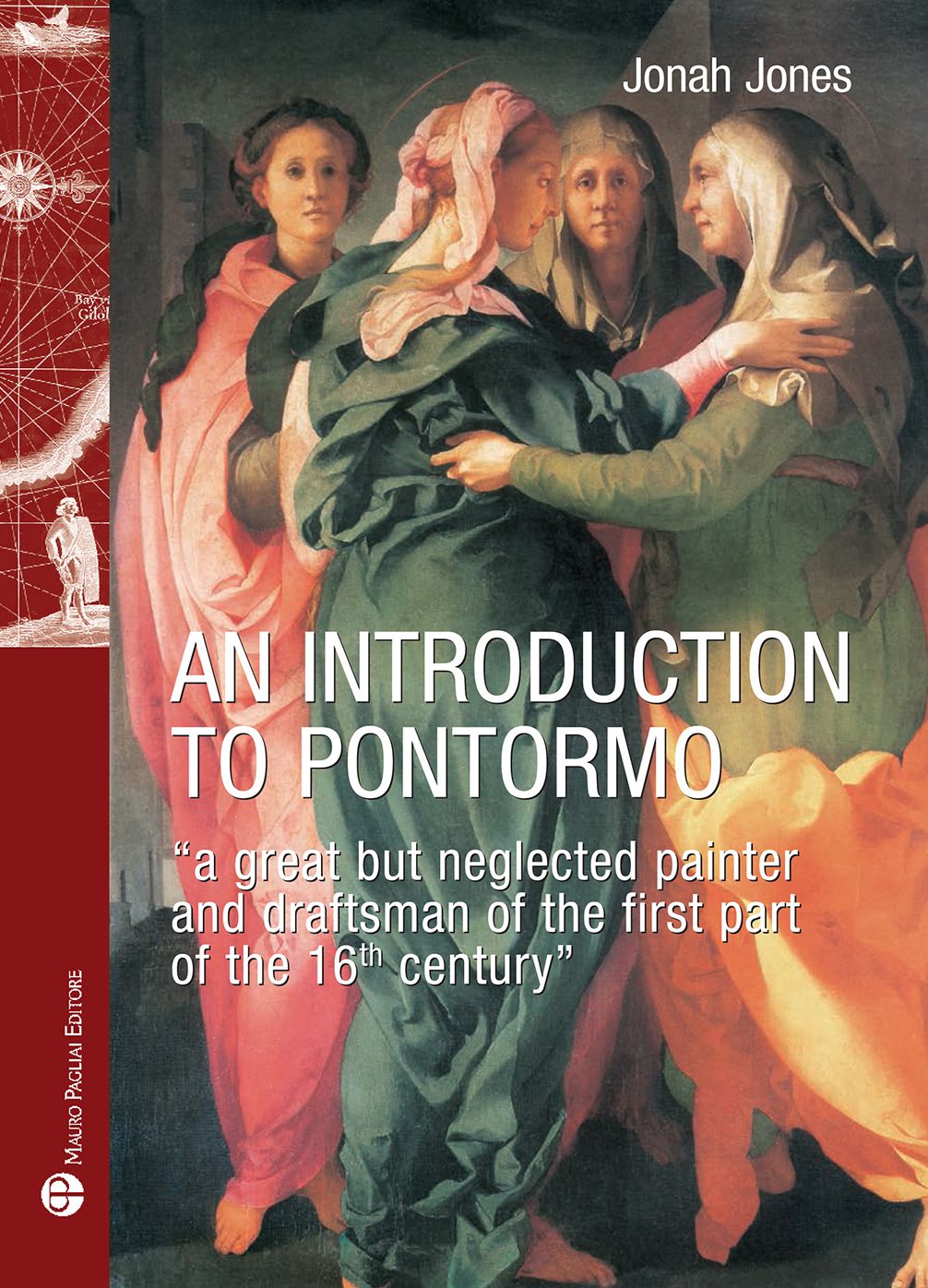 An introduction to Pontormo: "A great but neglected painter and draftsman of the first part of the 16th century"