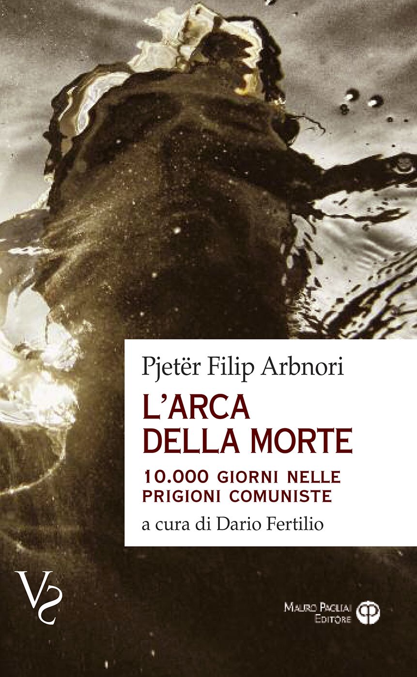 L'Arca Della Morte: 10.000 Giorni Nelle Prigioni Comuniste