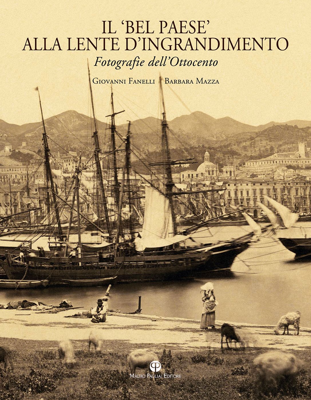 Il 'bel Paese' Alla Lente d'Ingrandimento: Fotografie Dell'ottocento