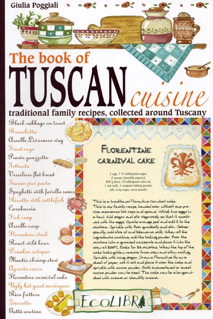 The Book of Tuscan Cuisine: Traditional Family Recipes, Collected around Tuscany