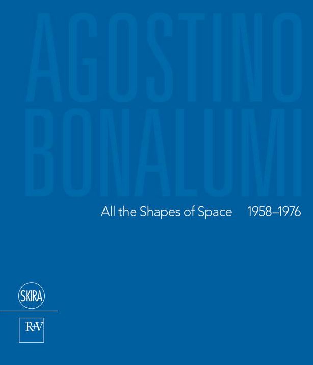 Agostino Bonalumi: All the Shapes of Space: 1958-1976