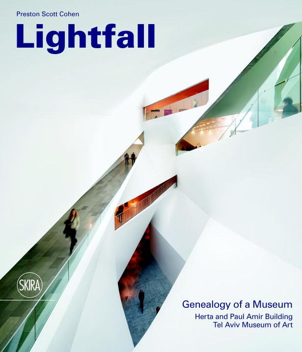 Lightfall: Genealogy of a Museum: Herta and Paul Amir Building, Tel Aviv Museum of Art