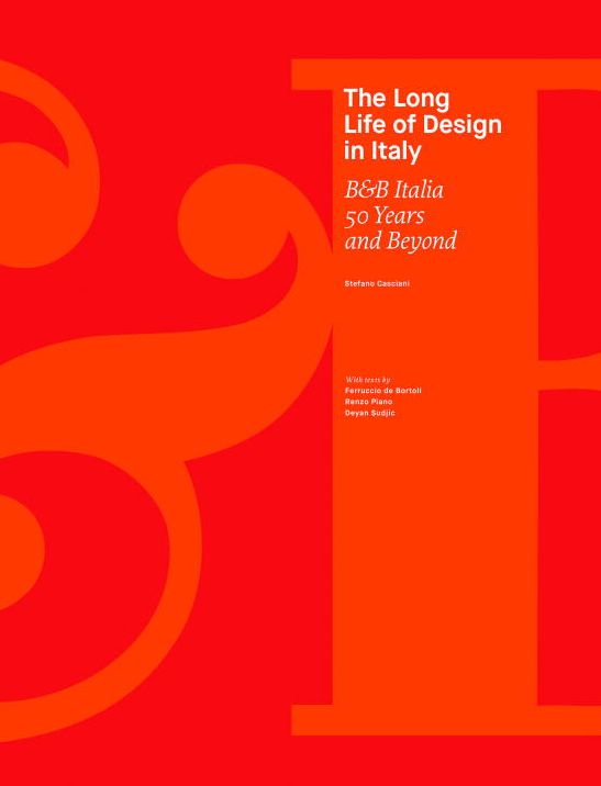 The Long Life of Design in Italy: B&b Italia, 50 Years and Beyond