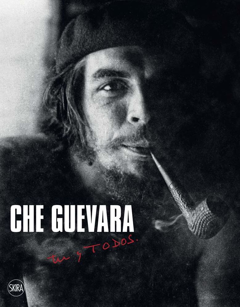 Che Guevara: Tï¿½ y Todos