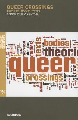 Queer Crossings : Theories, Bodies, Texts