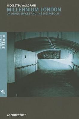 Millennium London: Of Other Spaces And The Metropolis