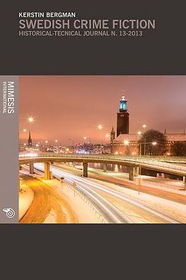 Swedish Crime Fiction : The Making of Nordic Noir