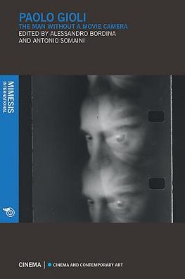 Paolo Gioli : The Man Without a Movie Camera