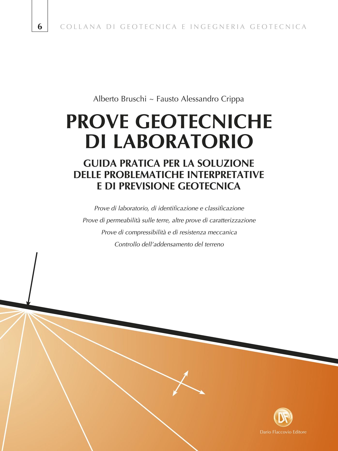 Prove geotecniche di laboratorio: Guida pratica per la soluzione delle problematiche interpretative e di previsione geotecnica