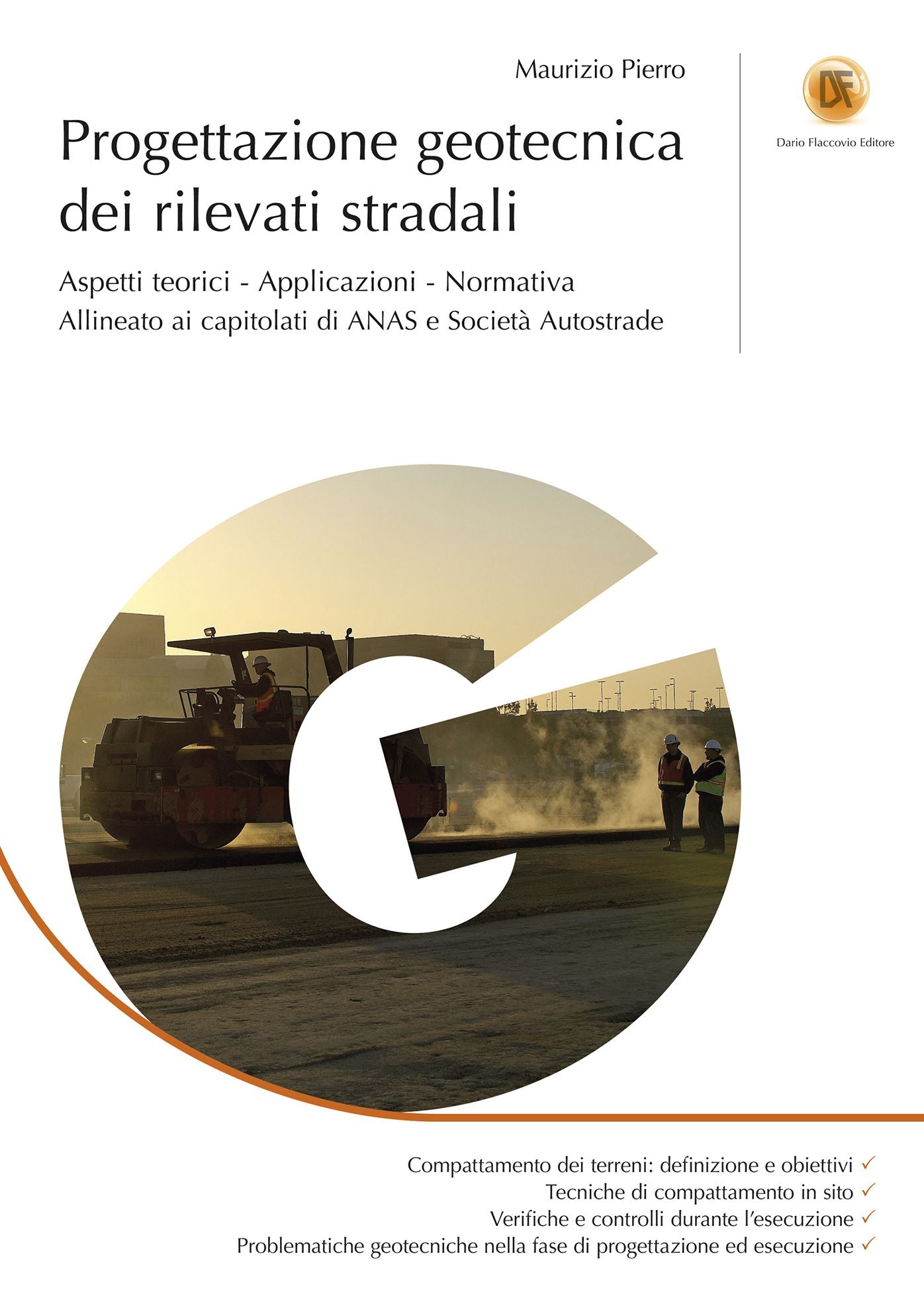 Progettazione geotecnica dei rilevati stradali: Aspetti teorici - Applicazioni - Normativa