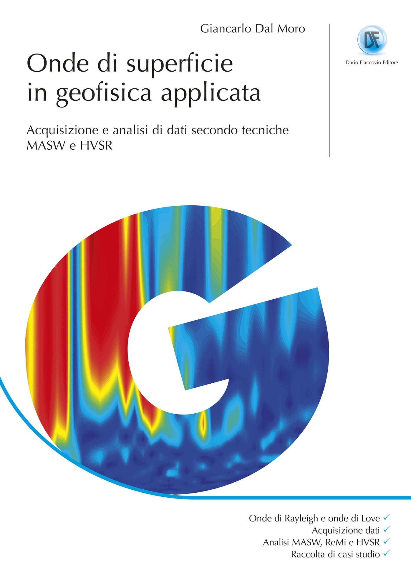 Onde di superficie in geofisica applicata: Acquisizione e analisi di dati secondo tecniche MASW e HVSR