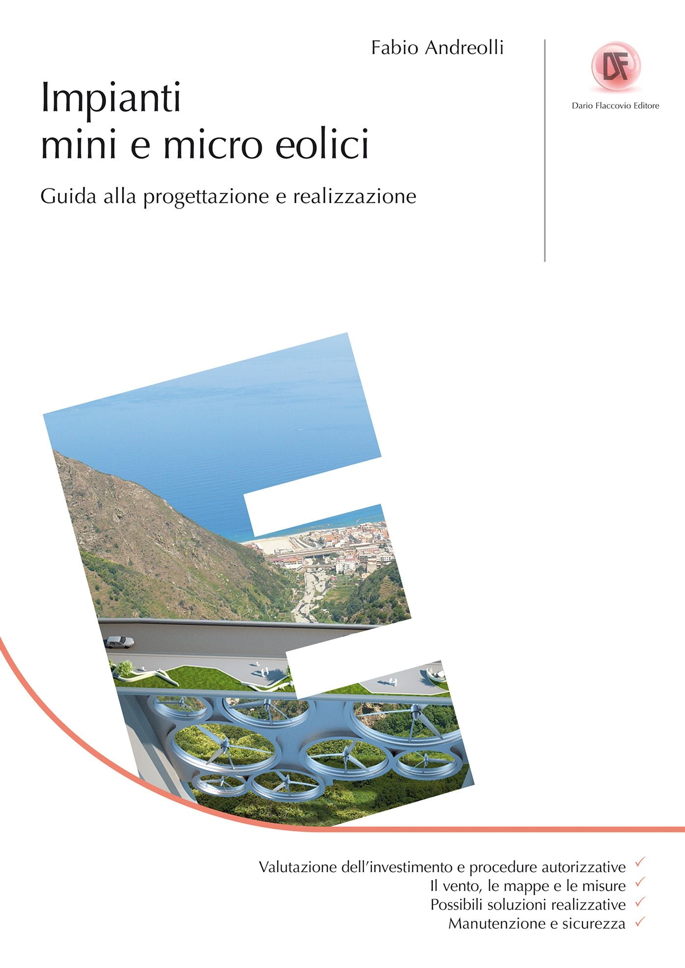 Impianti mini e micro eolici: Guida alla progettazione e realizzazione