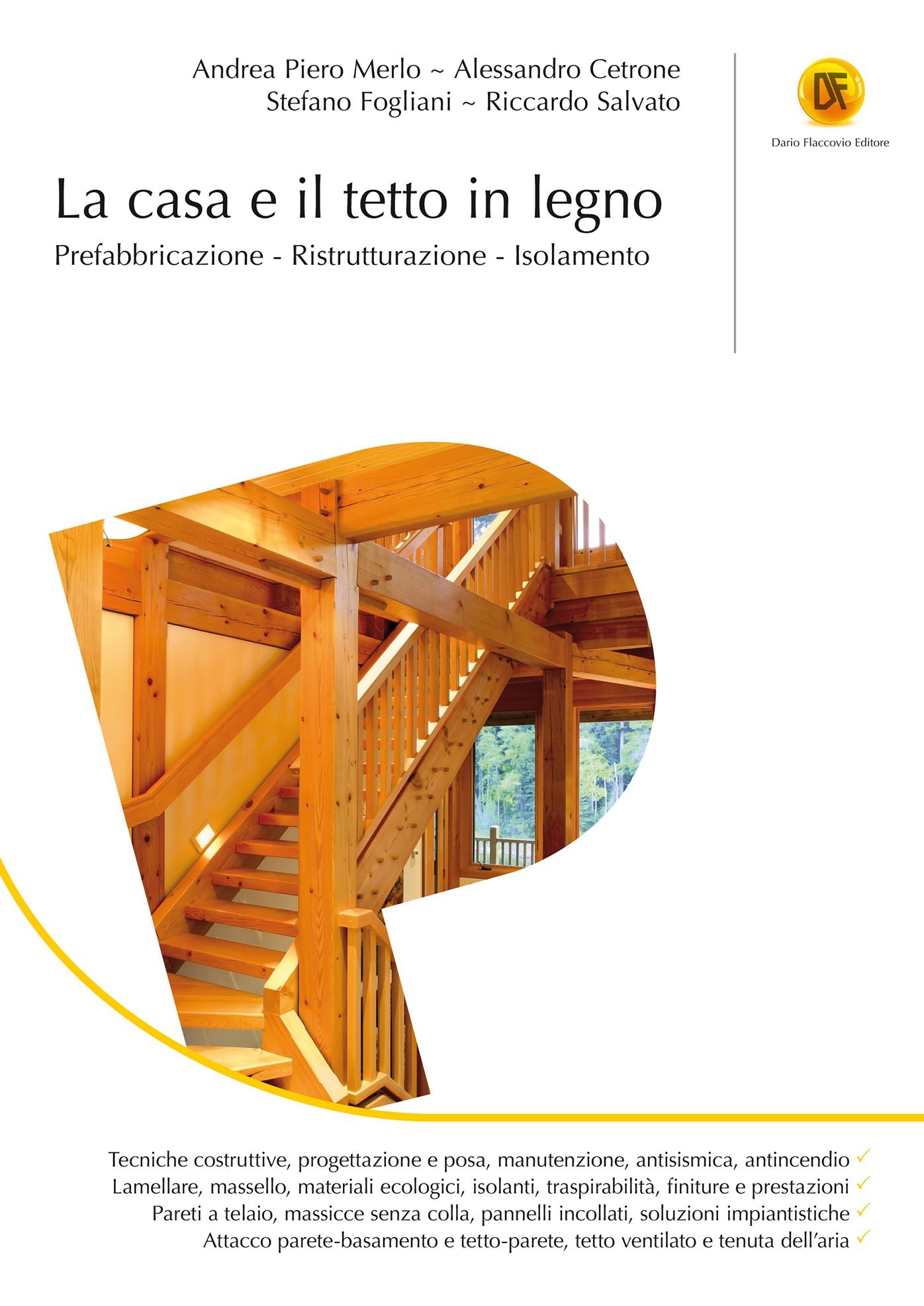 La casa e il tetto in legno: Prefabbricazione - Ristrutturazione - Isolamento