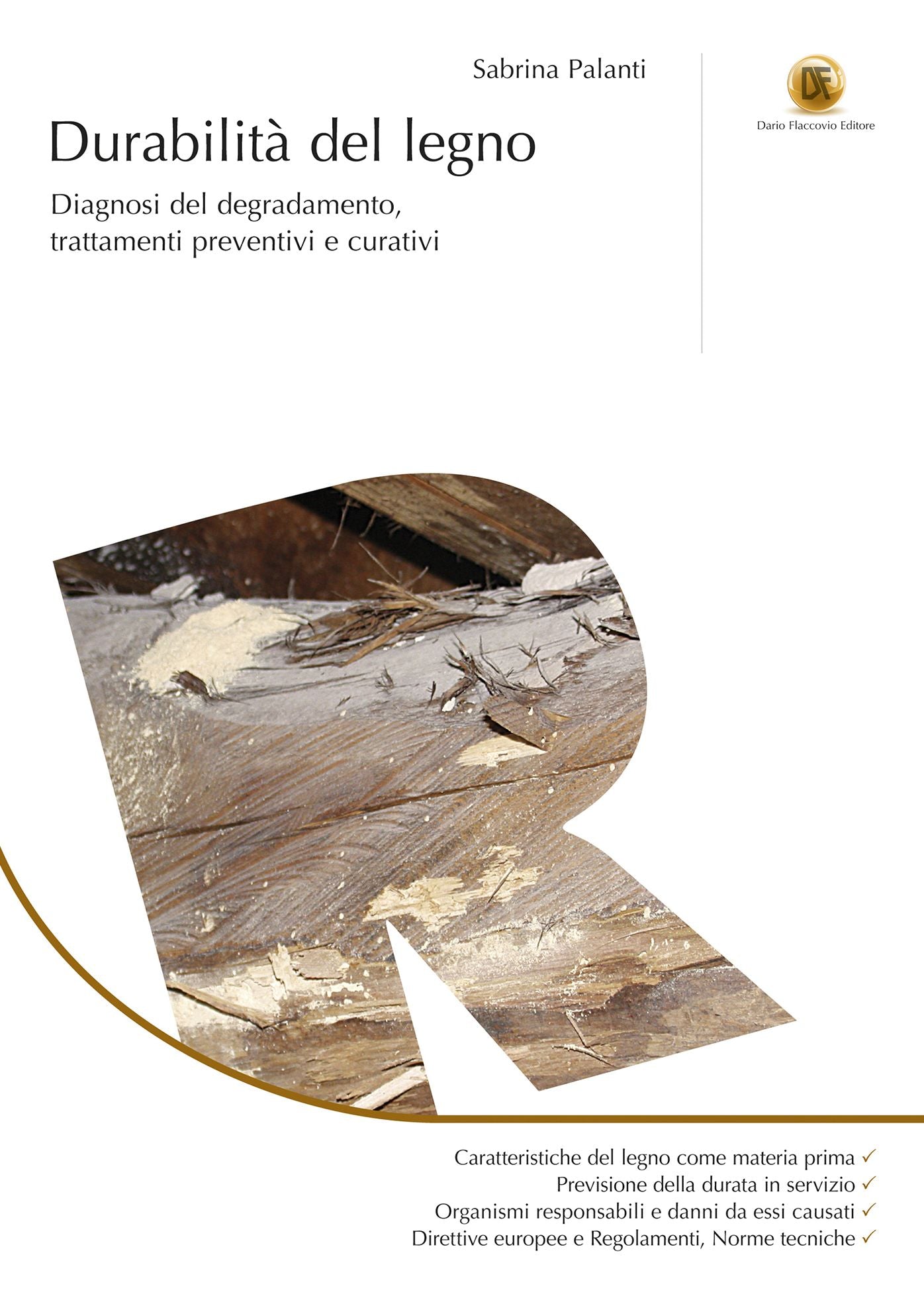Durabilità del legno: Diagnosi del degradamento, trattamenti preventivi e curativi