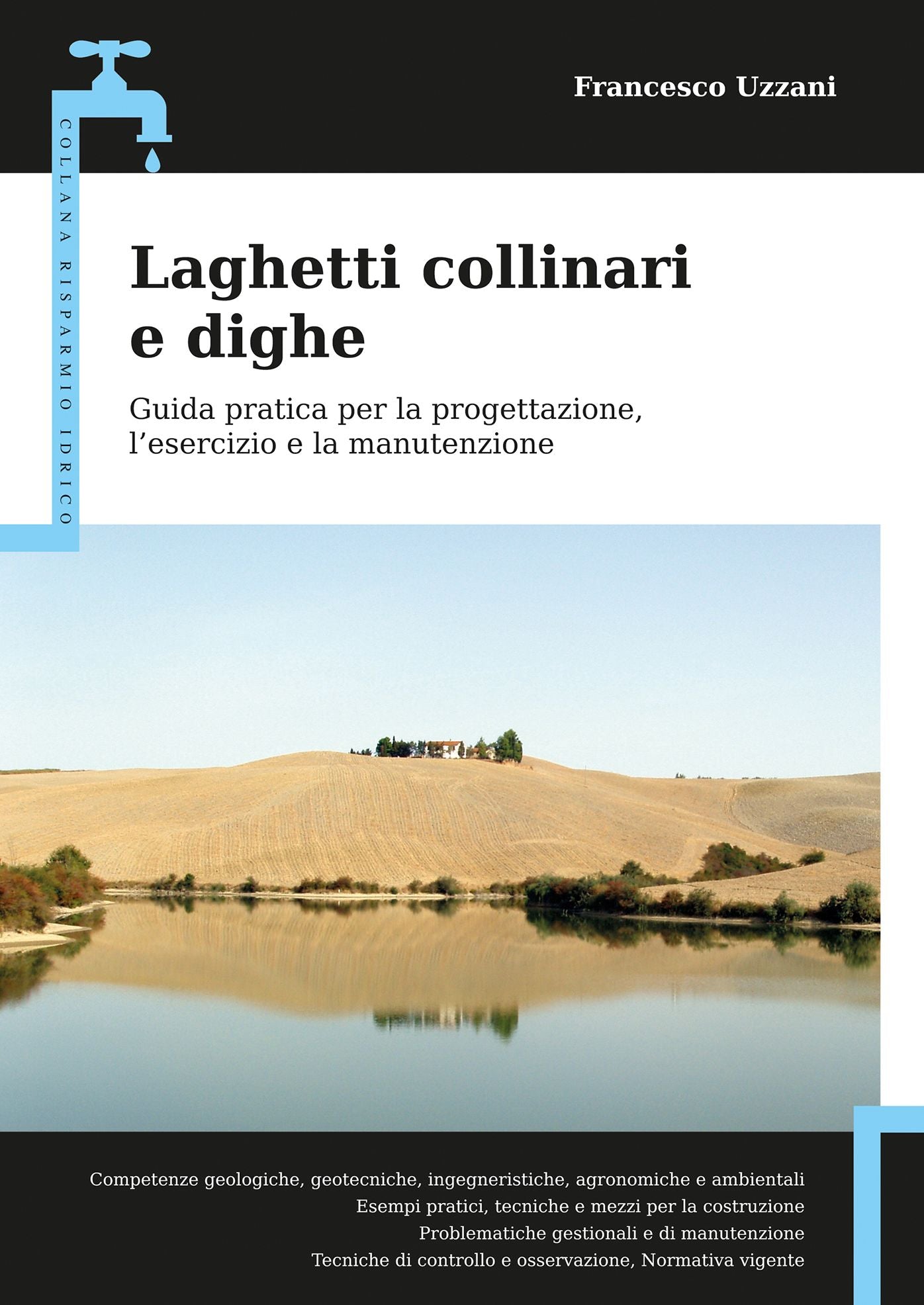 Laghetti collinari e dighe: Guida pratica per la progettazione, l'esercizio e la manutenzione