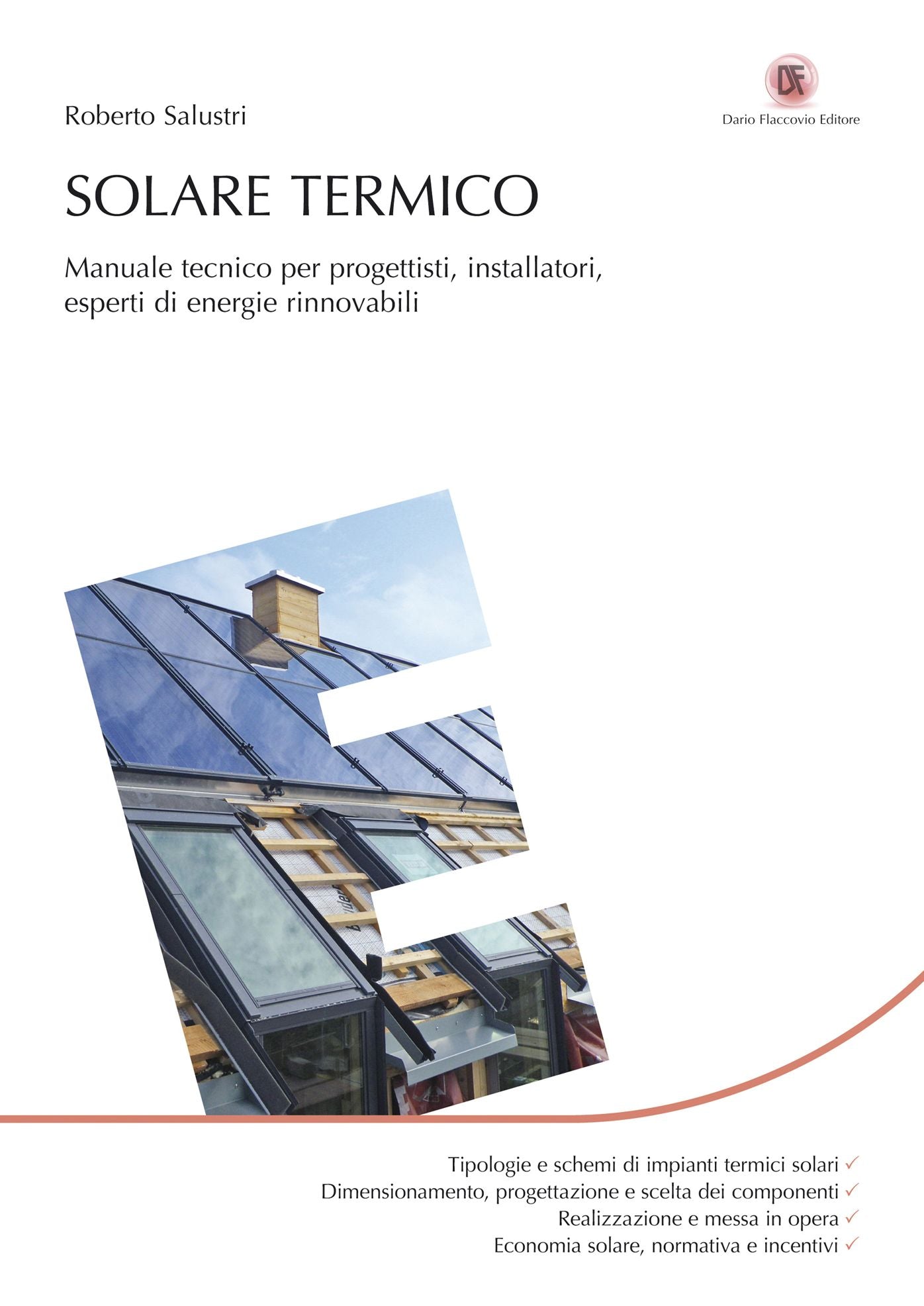 Solare termico: Manuale tecnico per progettisti, installatori, esperti di energie rinnovabili