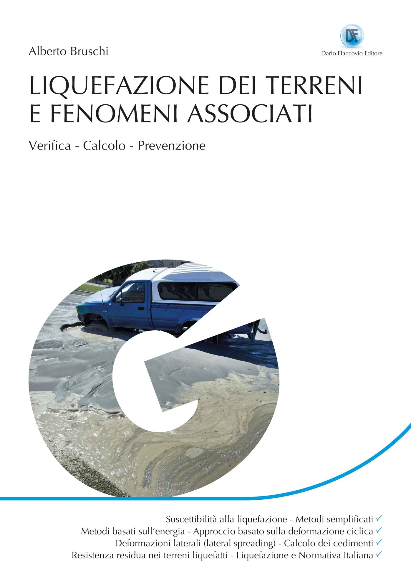 Liquefazione dei terreni e fenomeni associati: Verifica, Calcolo, Prevenzione