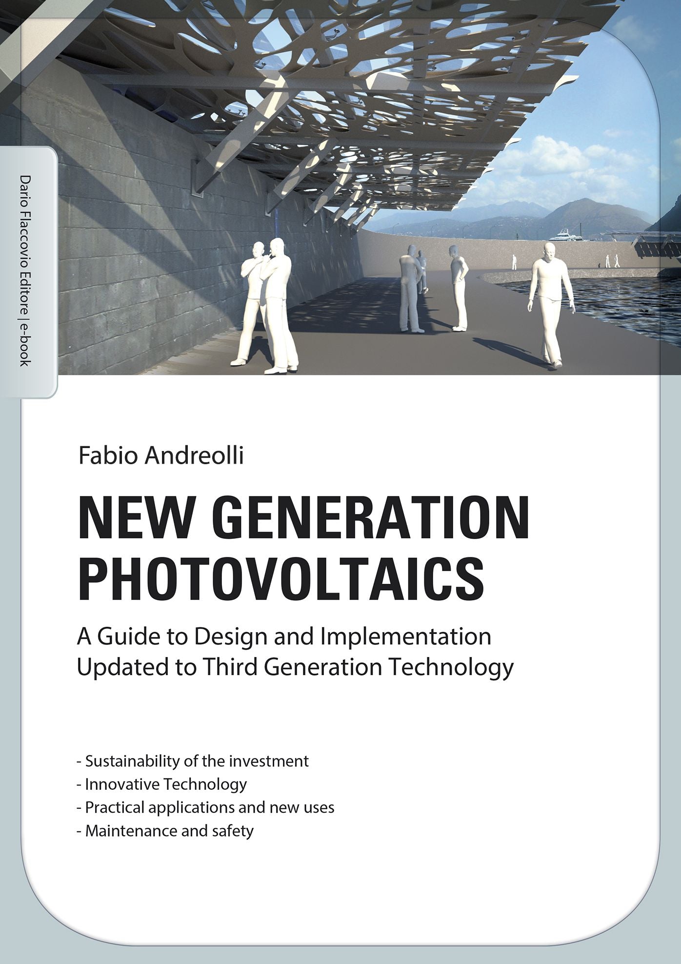 New generation photovoltaics: A Guide to Design and Implementation Updated to Third Generation Technology
