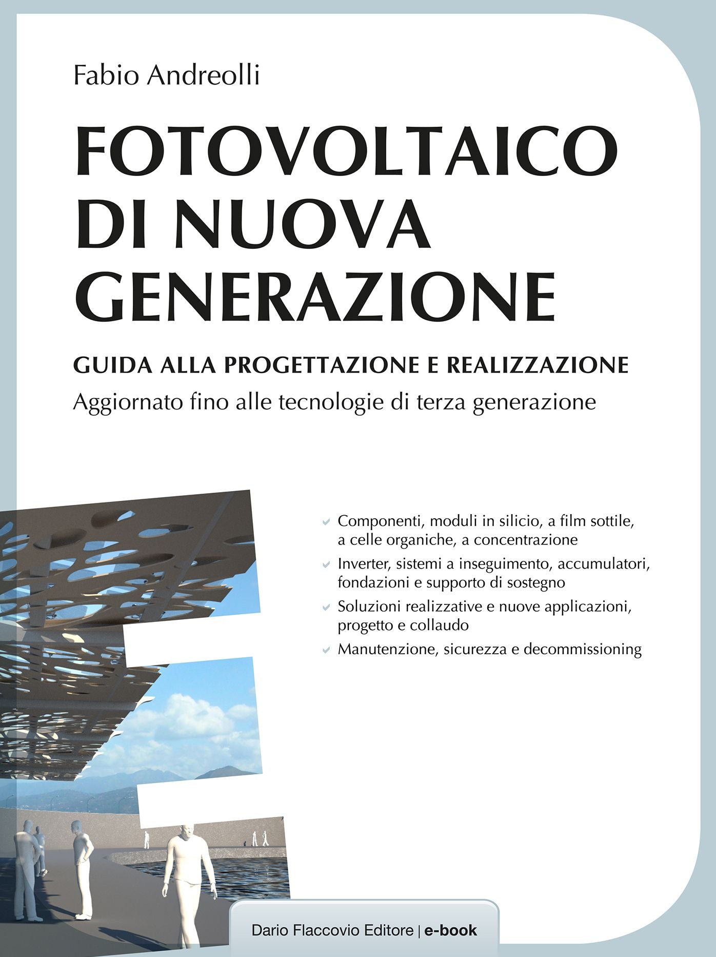 Fotovoltaico di nuova generazione: Guida alla progettazione e alla realizzazione