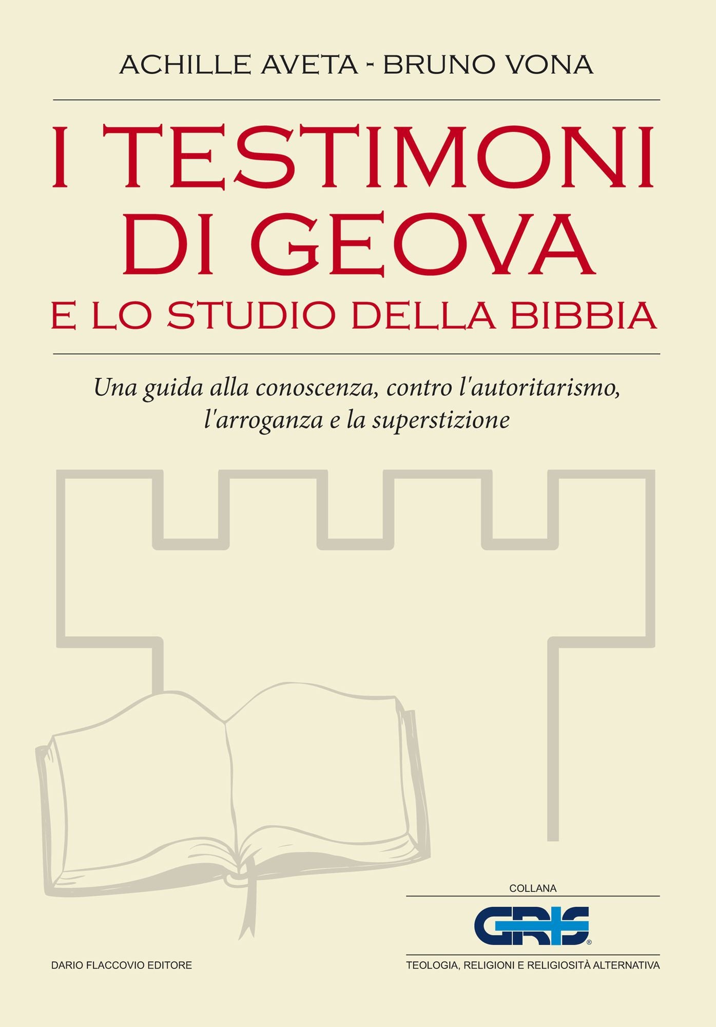 I testimoni di Geova e lo studio della Bibbia: Una guida alla conoscenza, contro l'autoritarismo, l'arroganza e la superstizione
