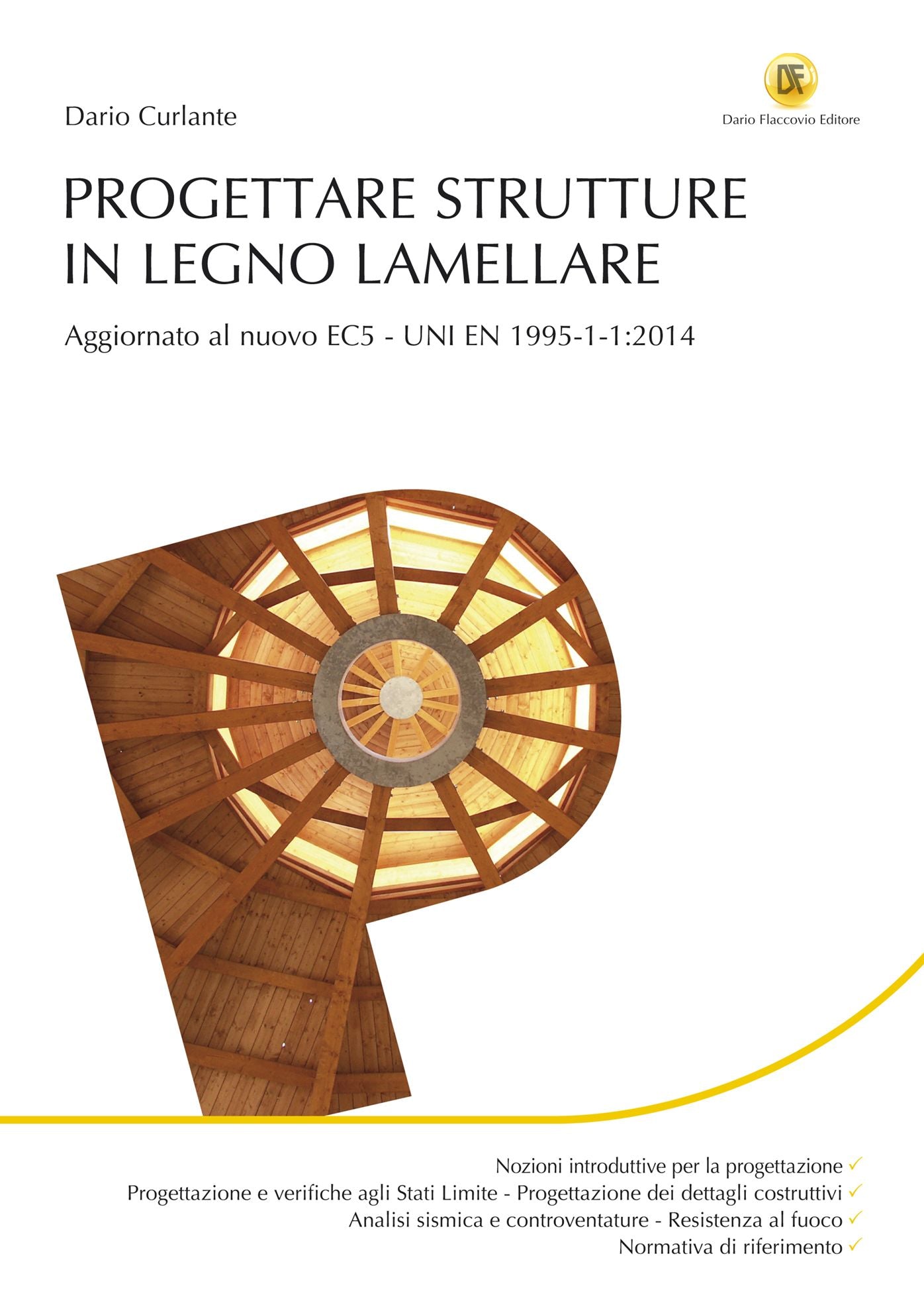 Progettare strutture in legno lamellare: Aggiornato al nuovo EC5-UNI EN 1995-1-1:2014