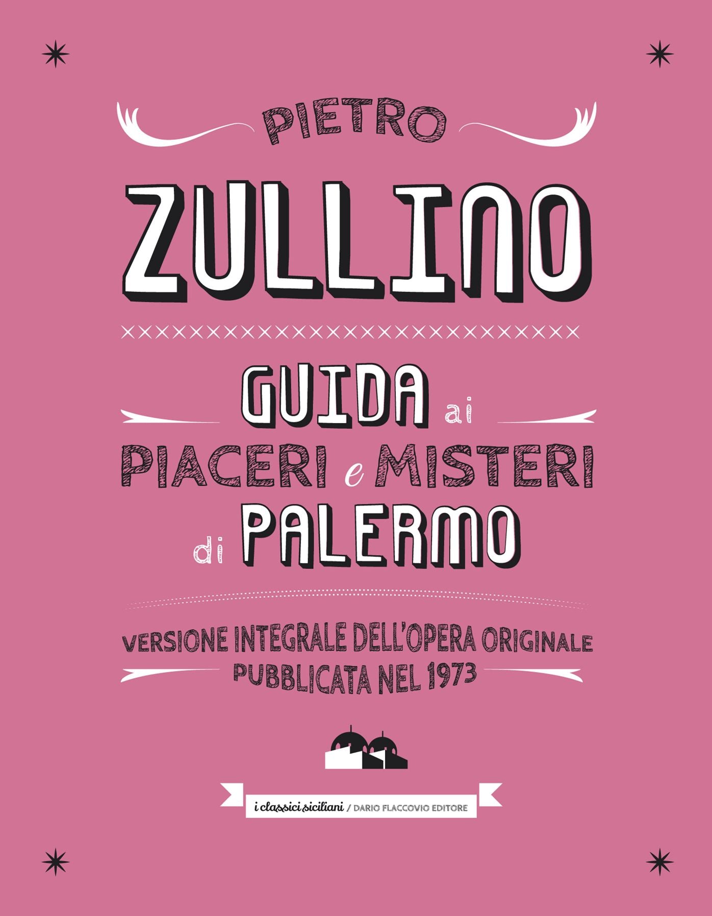 Guida ai misteri e piaceri di Palermo