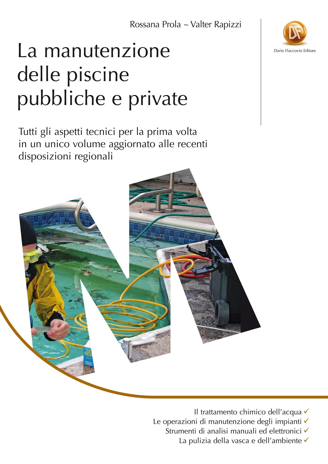 La manutenzione delle piscine pubbliche e private: tutti gli aspetti tecnici per la prima volta in un unico volume aggiornato alle recenti disposizioni regionali