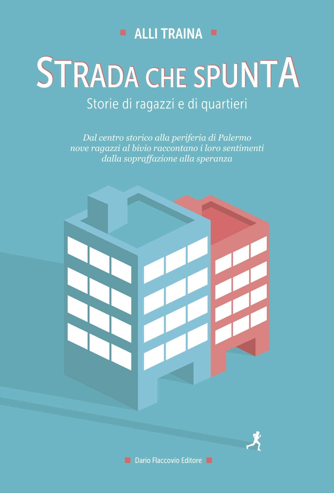 STRADA CHE SPUNTA: STORIE DI RAGAZZI E DI QUARTIERI