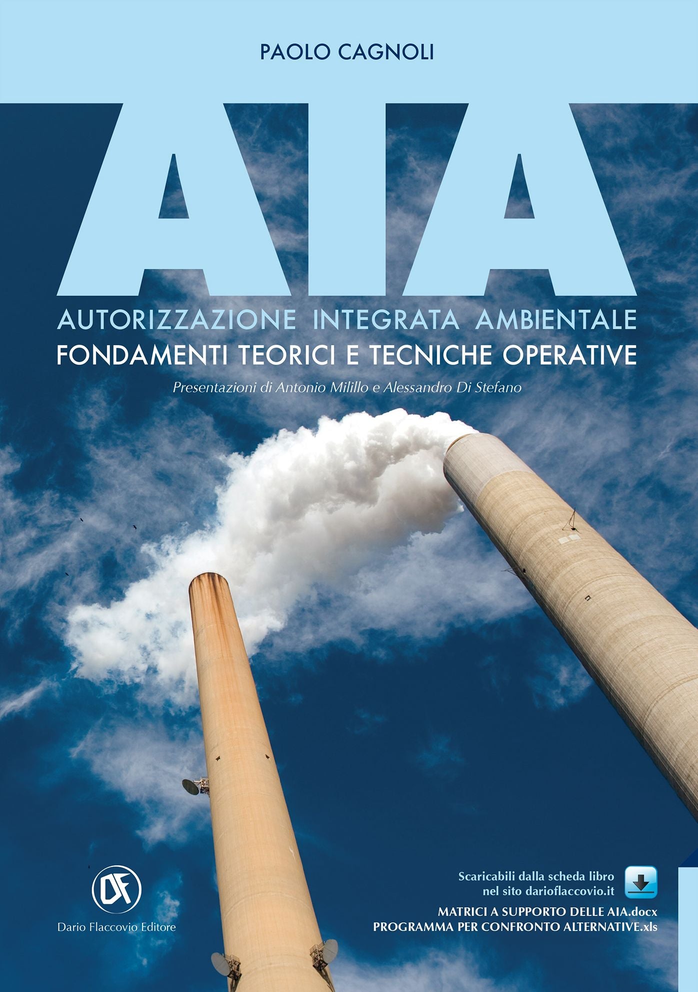 AIA. Autorizzazione Integrata Ambientale: Fondamenti teorici e tecniche operative