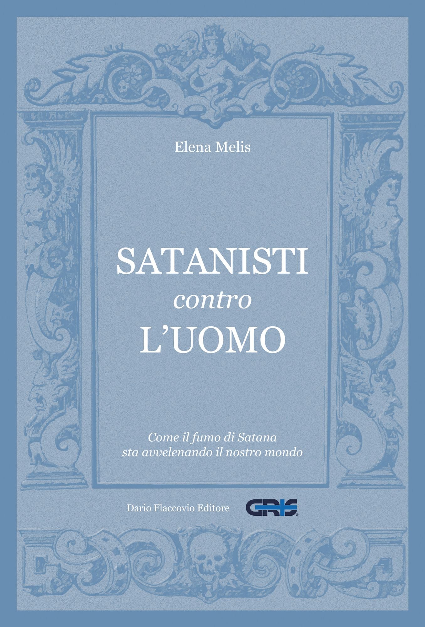 Satanisti contro l'uomo: Come il fumo di Satana sta avvelenando il nostro mondo