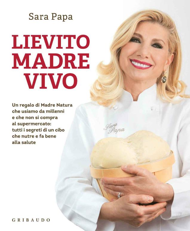 Lievito madre vivo: Un regalo di Madre Natura che usiamo da millenni e che non si compra al supermercato: tutti i segreti di un cibo che nutre e fa bene alla salute