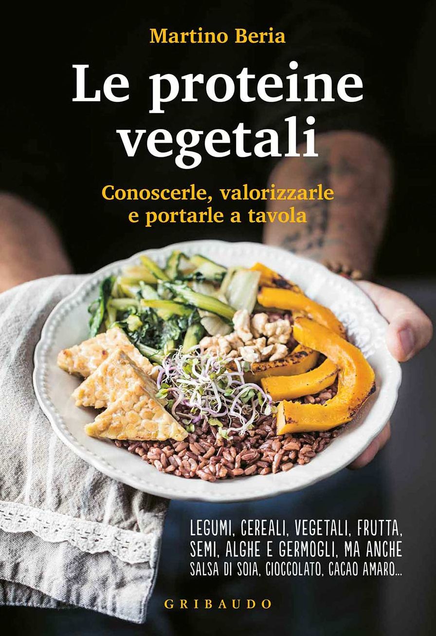 Le proteine vegetali: Conoscerle, valorizzarle e portarle a tavola