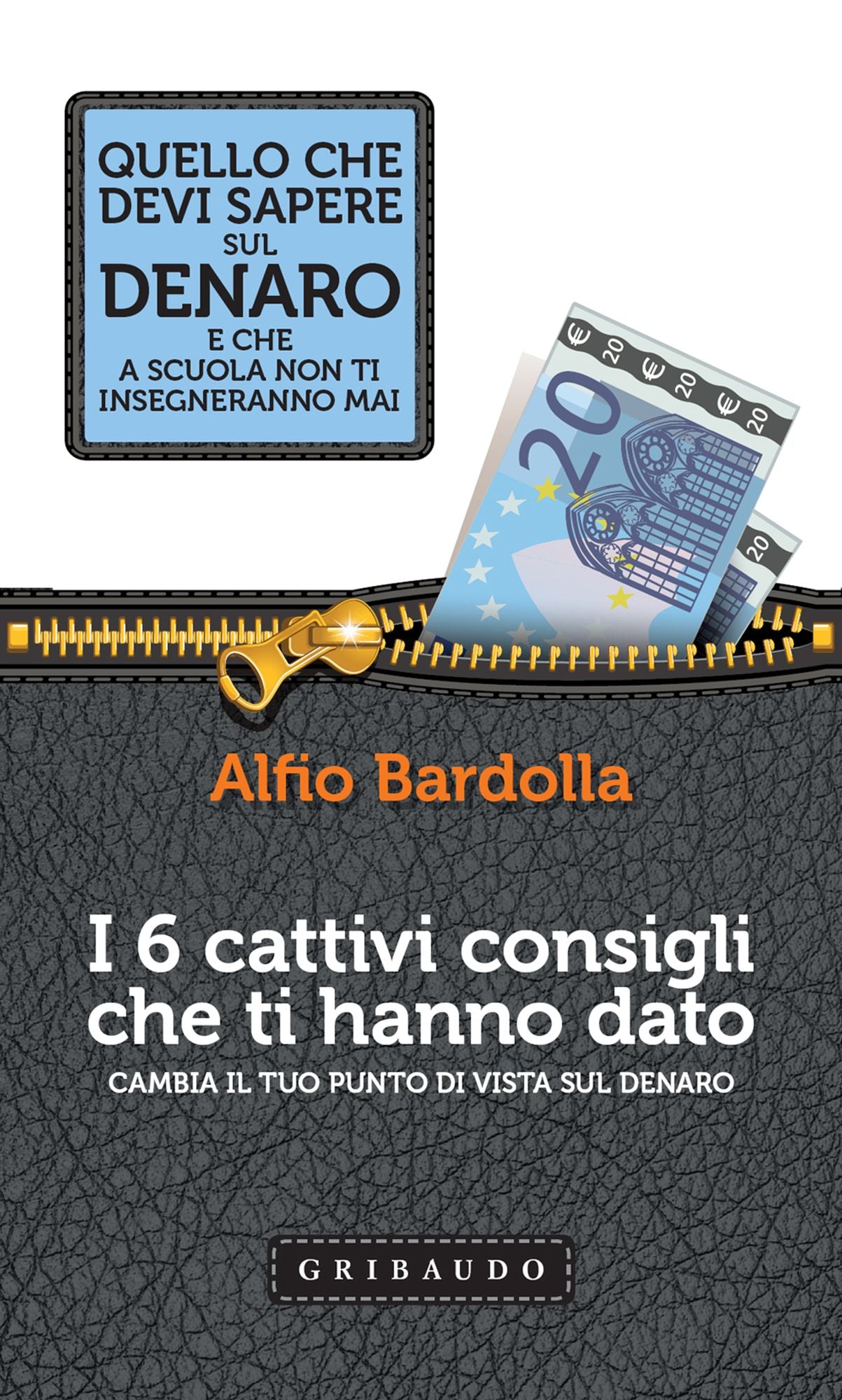 I 6 cattivi consigli che ti hanno dato: Cambia il tuo punto di vista sul denaro