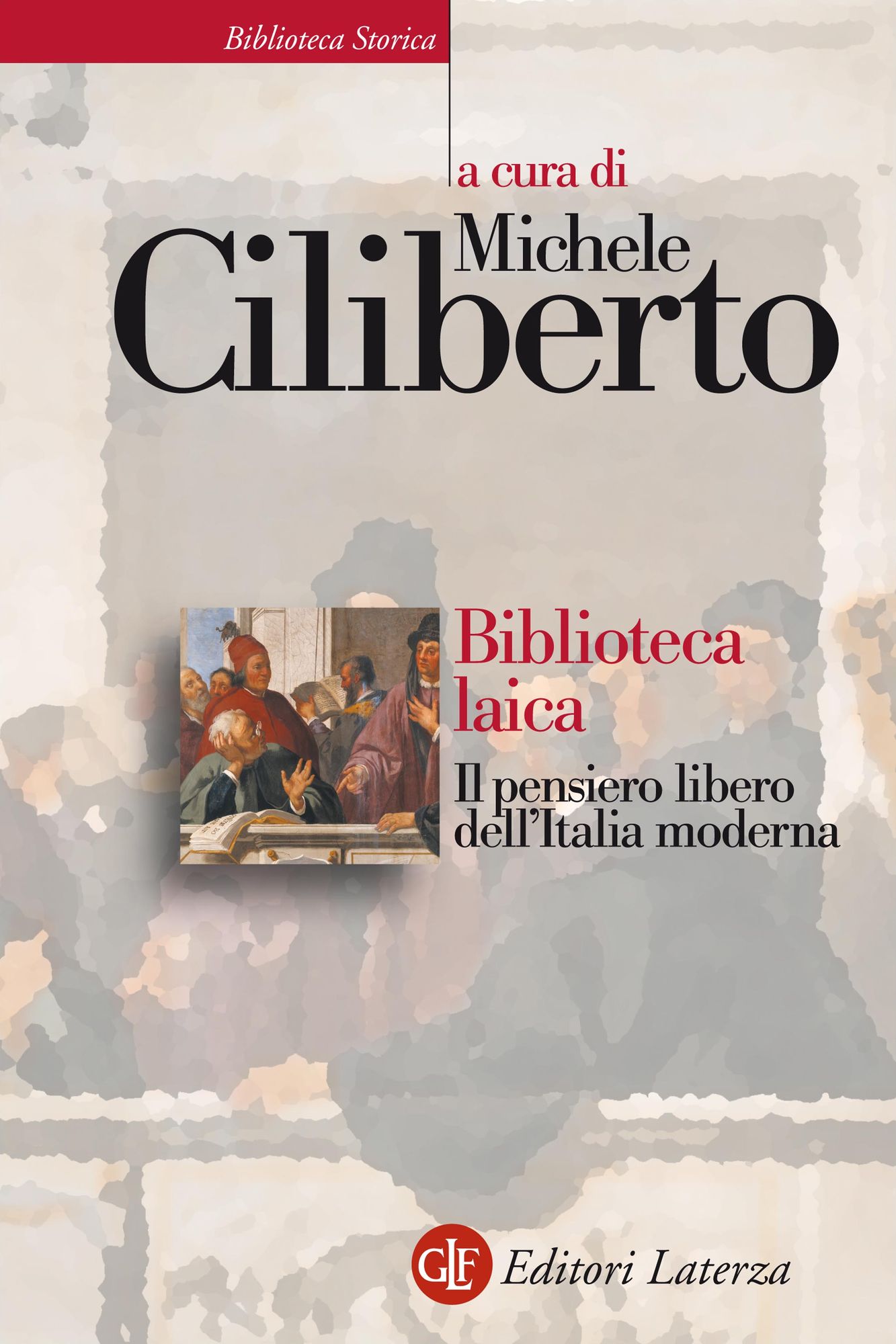 Biblioteca laica: Il pensiero libero dell'Italia moderna