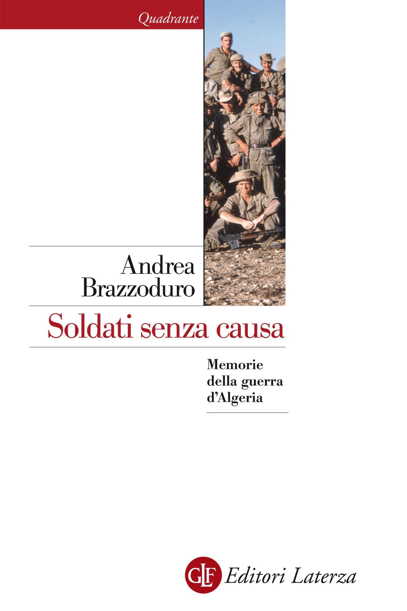 Soldati senza causa: Memorie della guerra d'Algeria