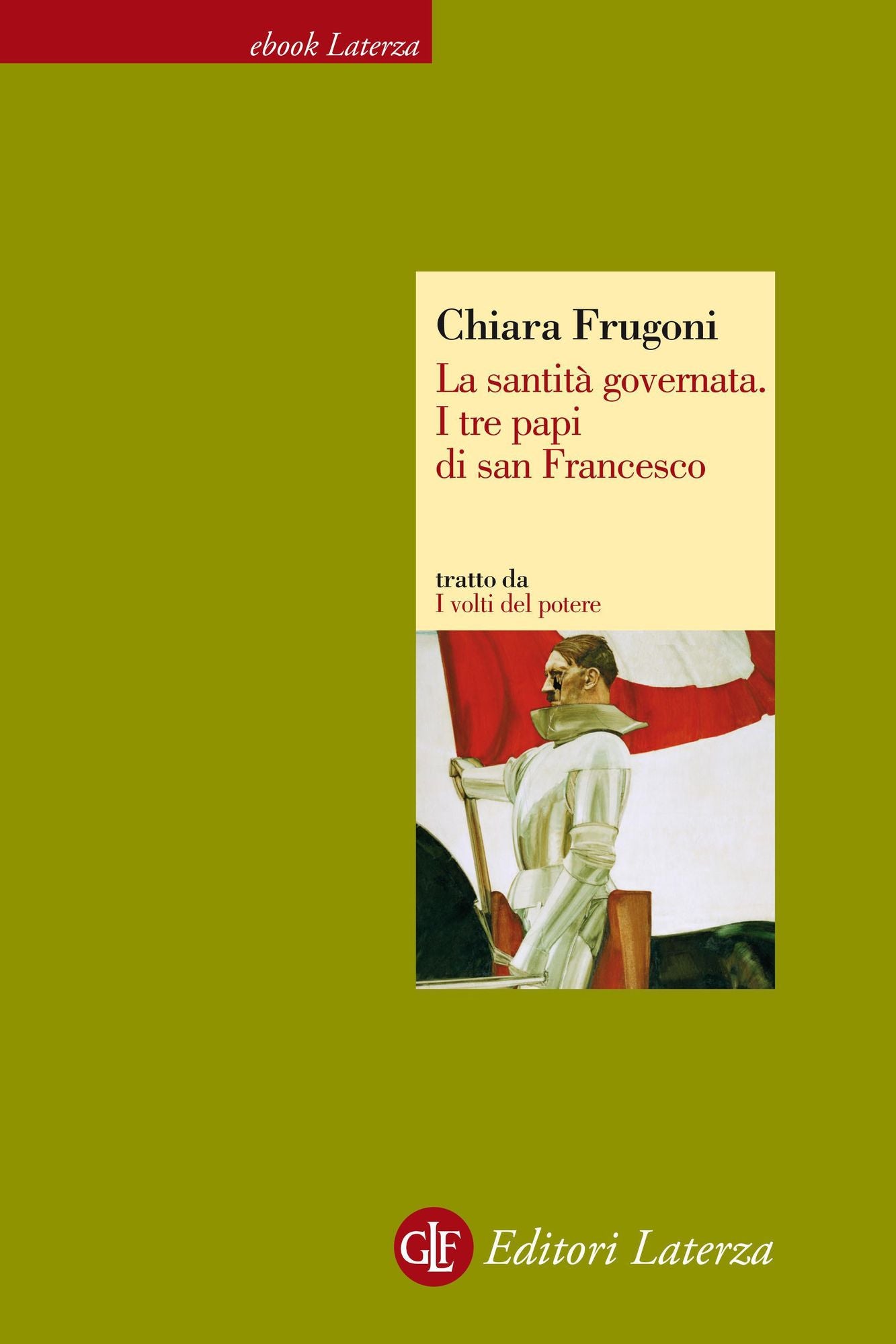 La santità governata: I tre papi di san Francesco