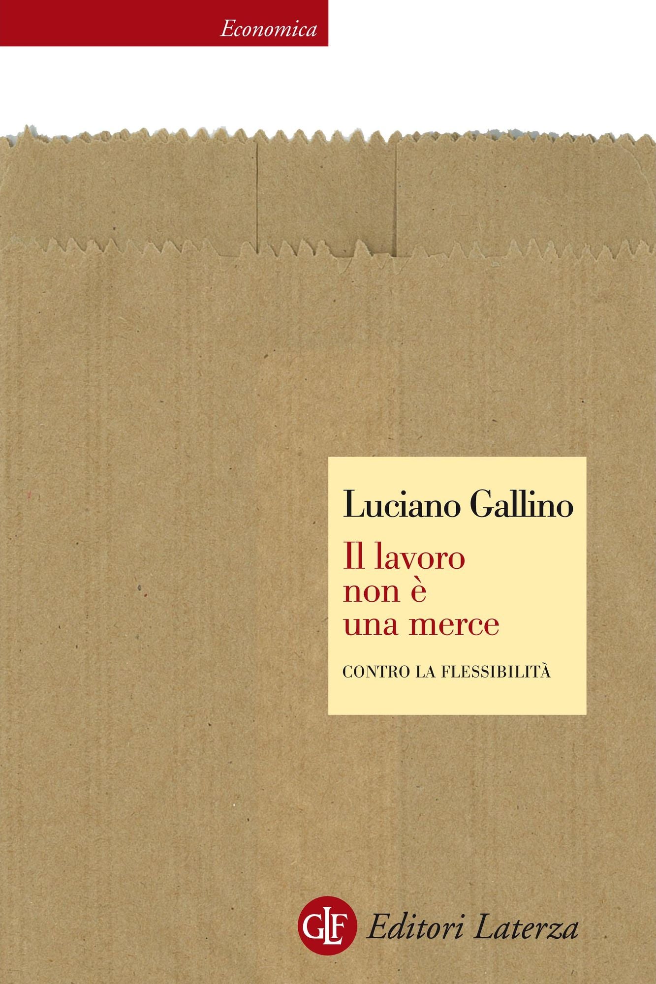 Il lavoro non è una merce: Contro la flessibilità
