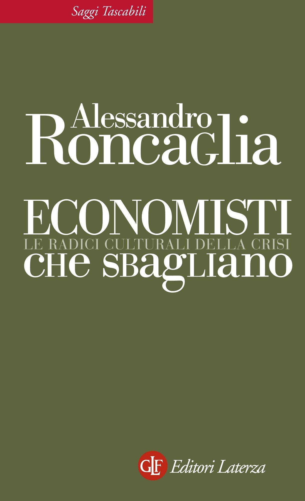 Economisti che sbagliano: Le radici culturali della crisi
