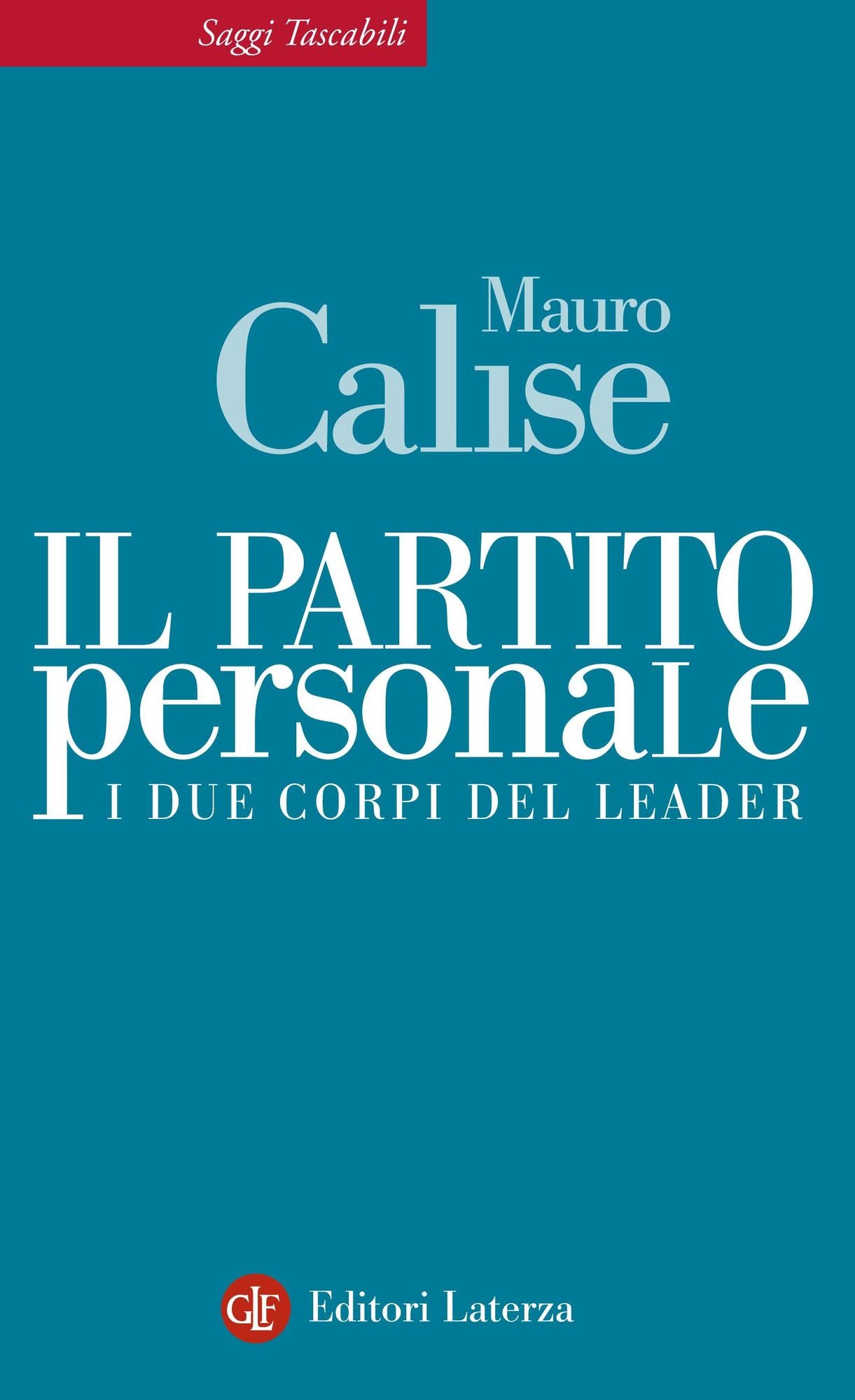 Il partito personale: I due corpi del leader
