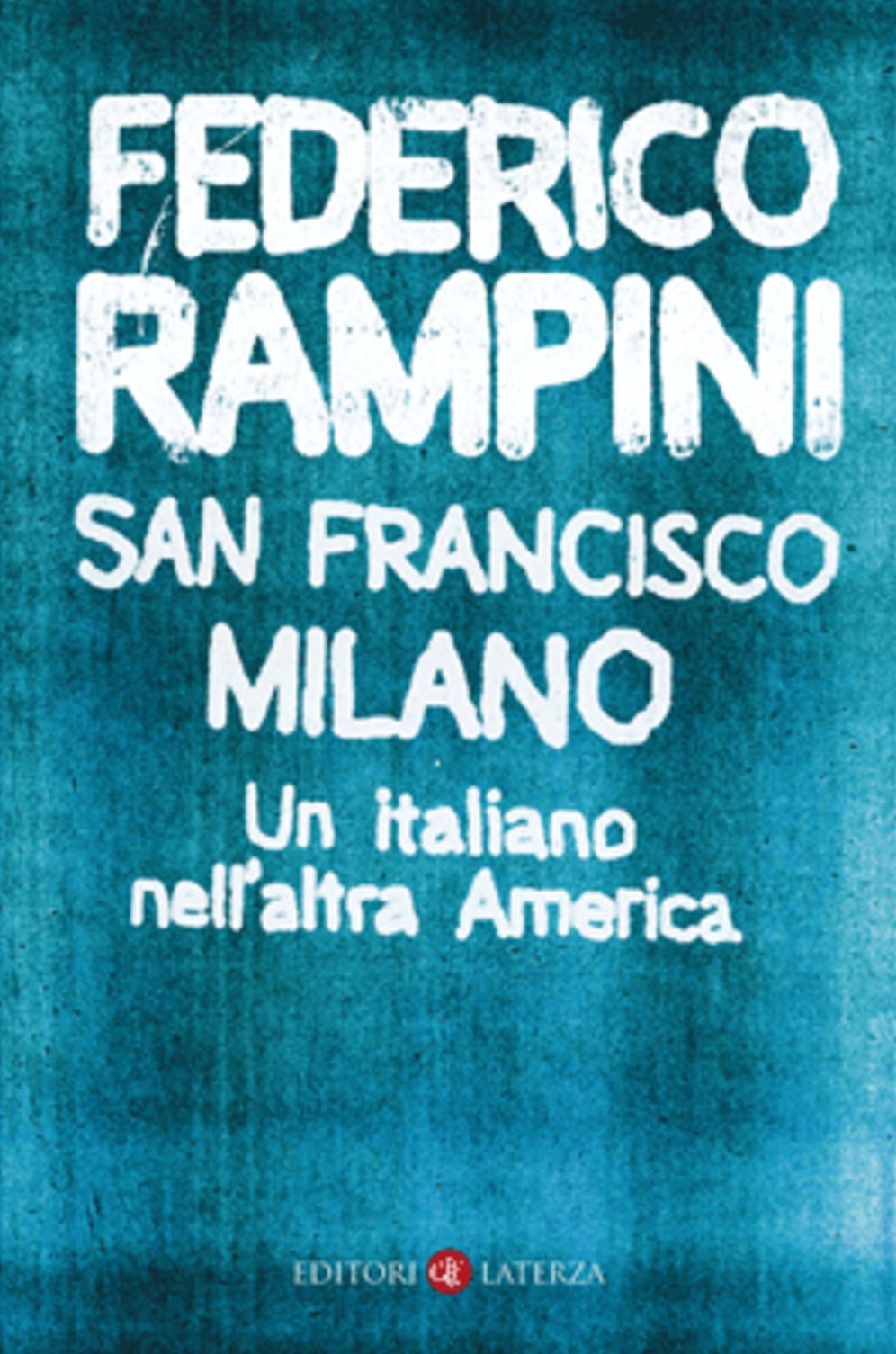 San Francisco-Milano: Un italiano nell'altra America