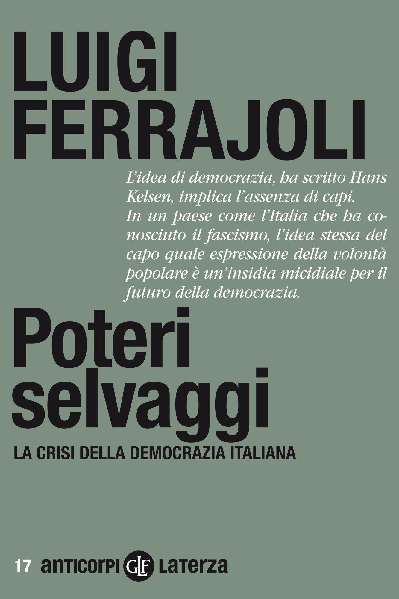 Poteri selvaggi: La crisi della democrazia italiana
