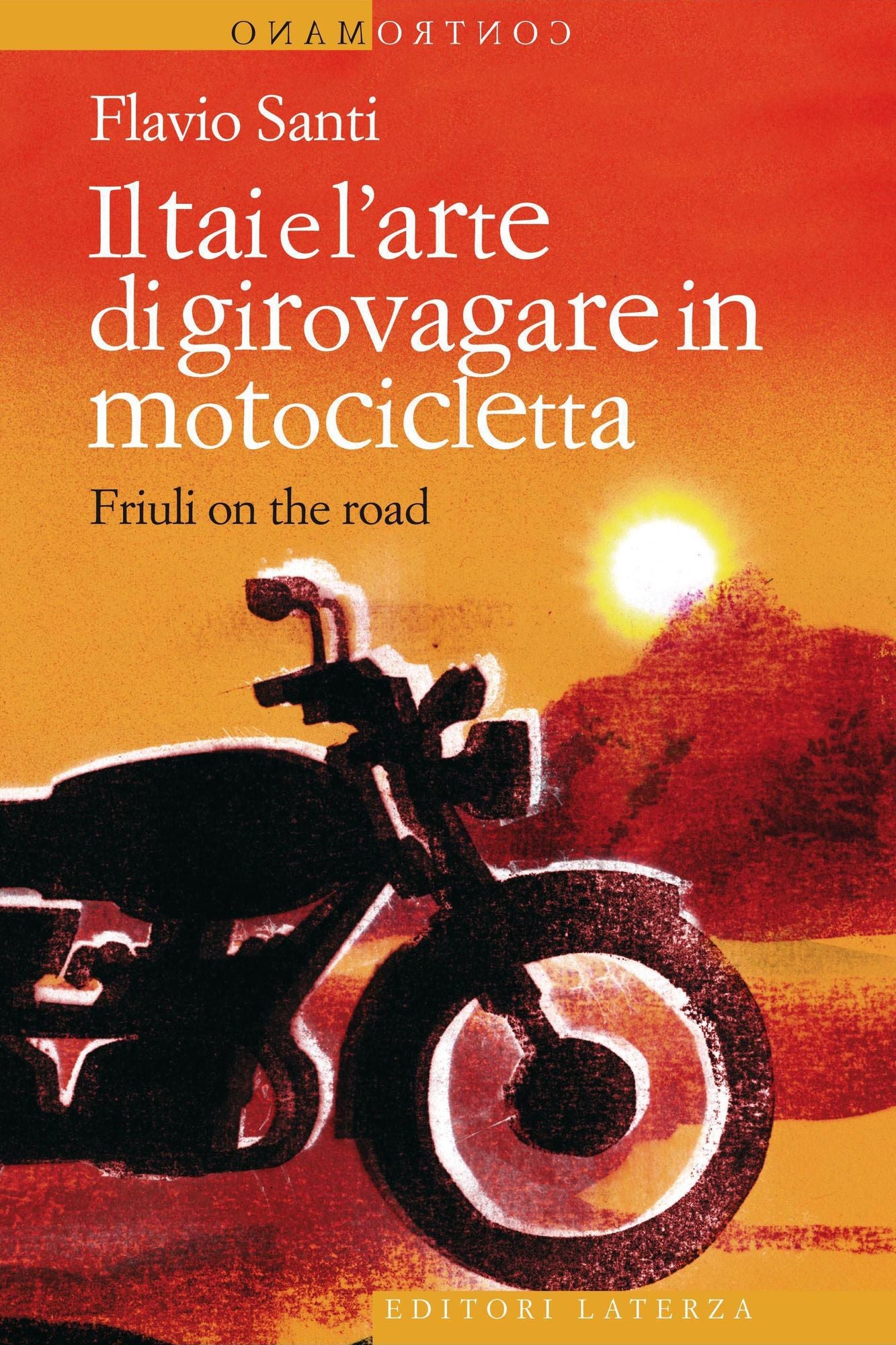 Il tai e l'arte di girovagare in motocicletta: Friuli on the road