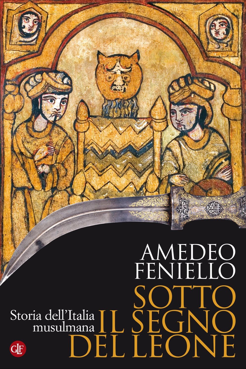 Sotto il segno del leone: Storia dell'Italia musulmana