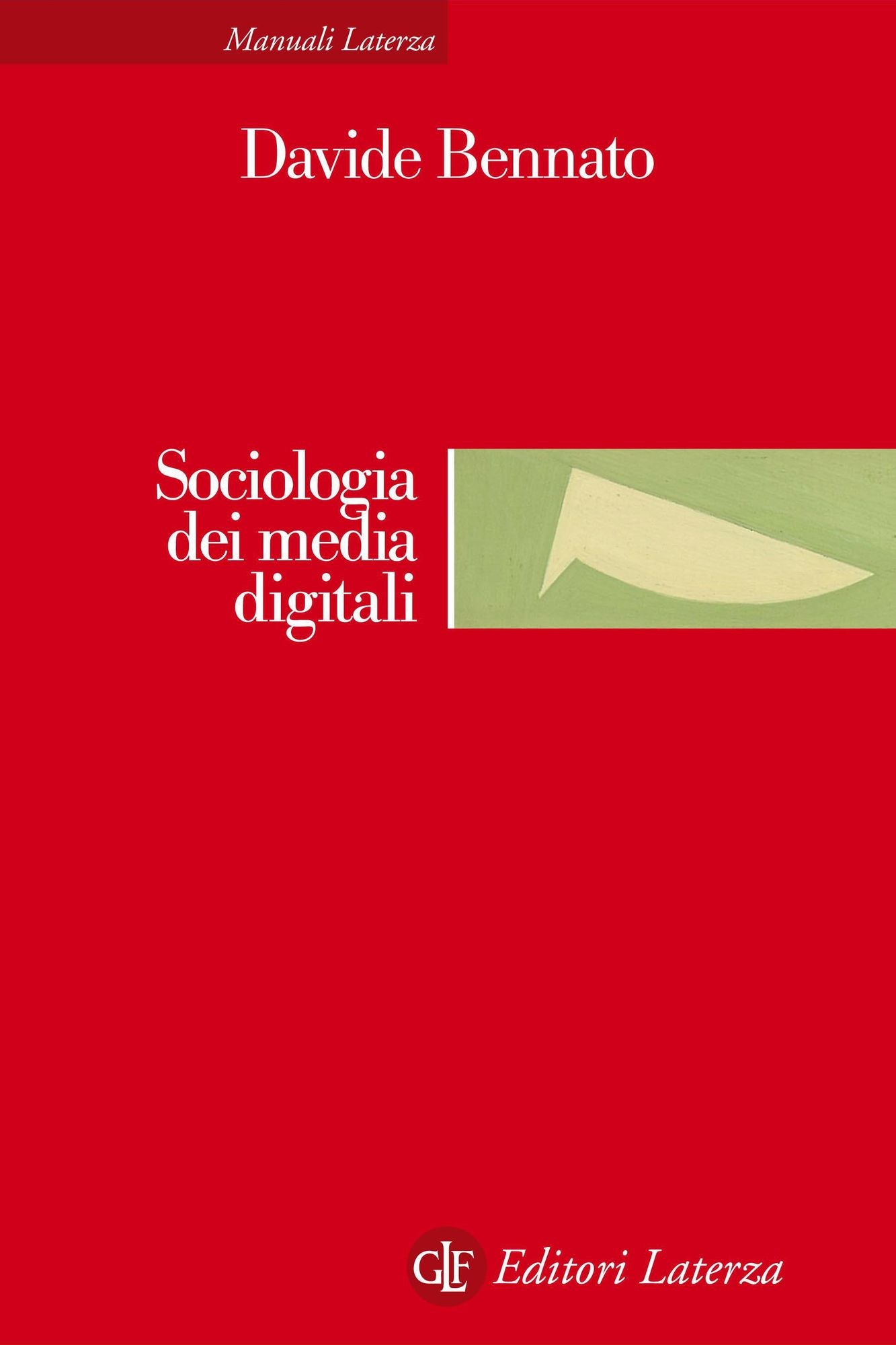 Sociologia dei media digitali: Relazioni sociali e processi comunicativi del web partecipativo
