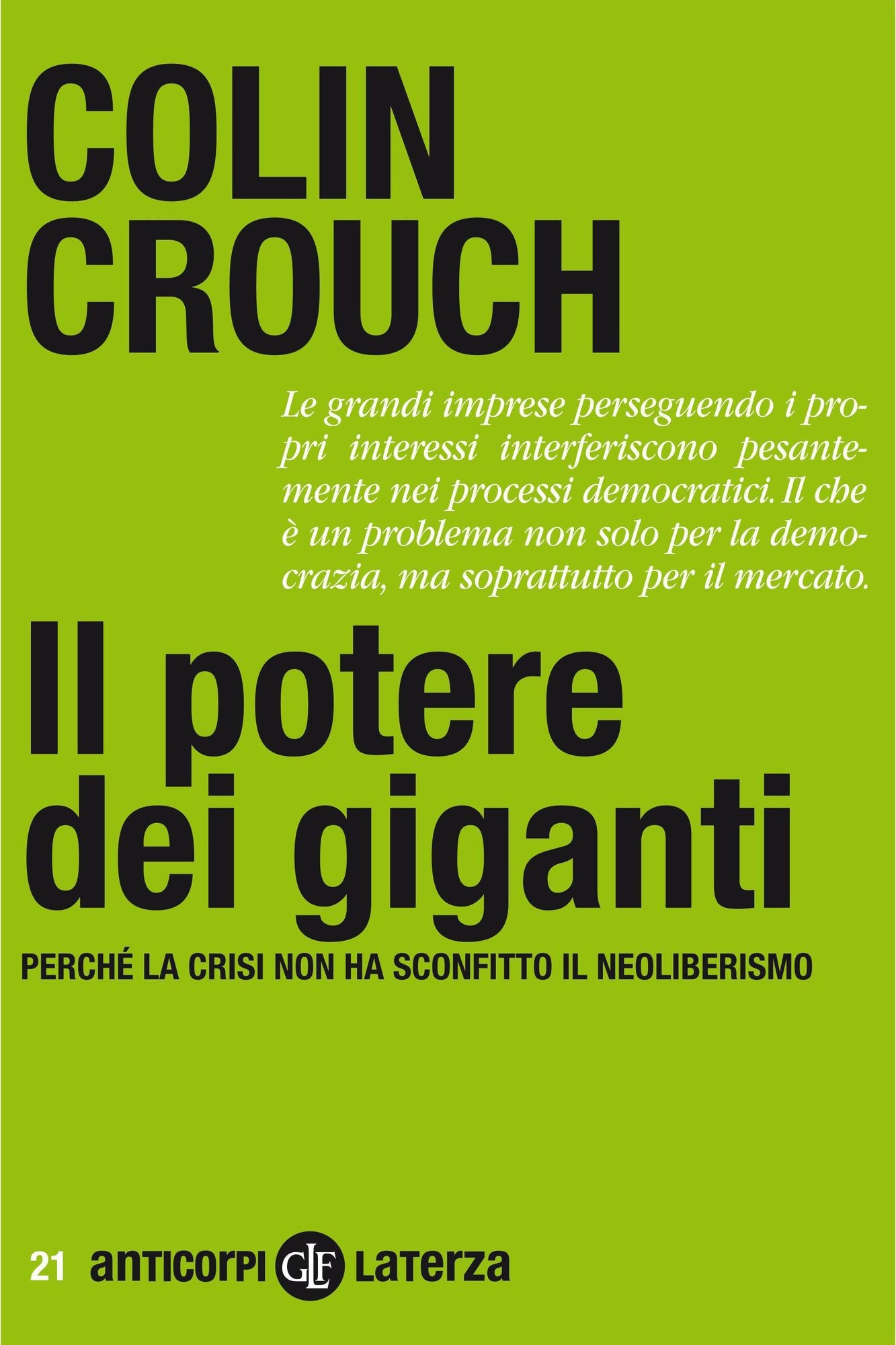 Il potere dei giganti: Perché la crisi non ha sconfitto il neoliberismo