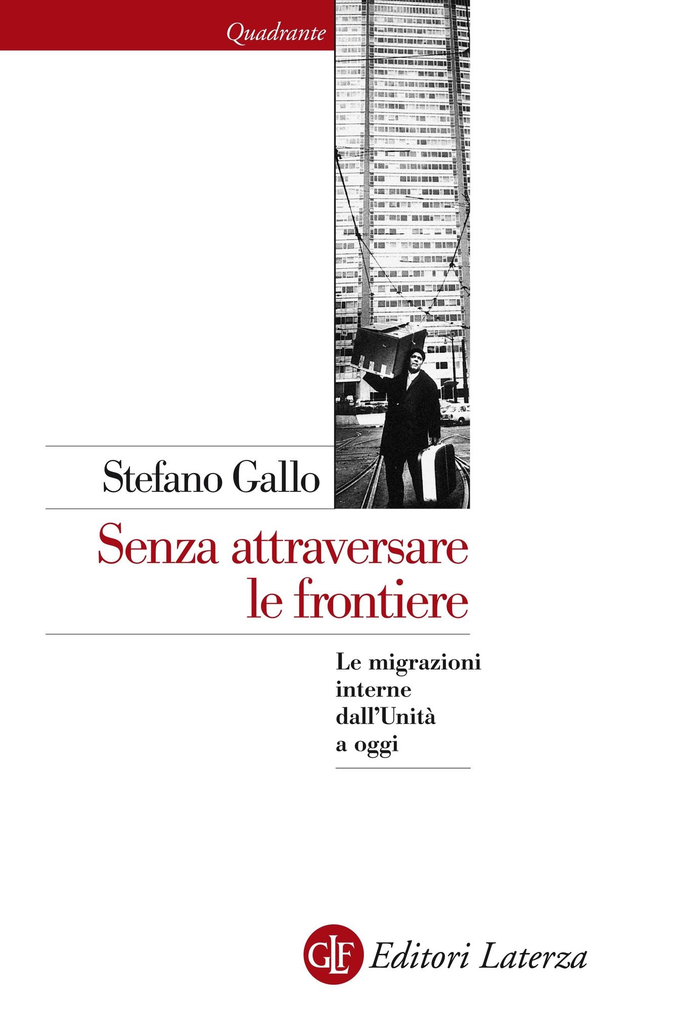 Senza attraversare le frontiere: Le migrazioni interne dall'Unità a oggi
